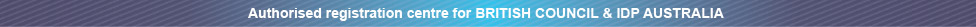 Authorised registration centre for British Council & IDP Australia